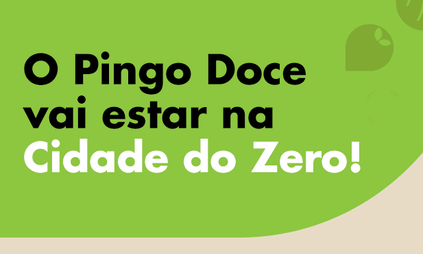 Pingo Doce leva práticas sustentáveis à Cidade Do Zero
