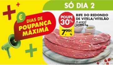 Aproveite, SÓ HOJE dia 2 de maio, Bife do Redondo de Vitela/Vitelão por apenas 7,99€/kg. 